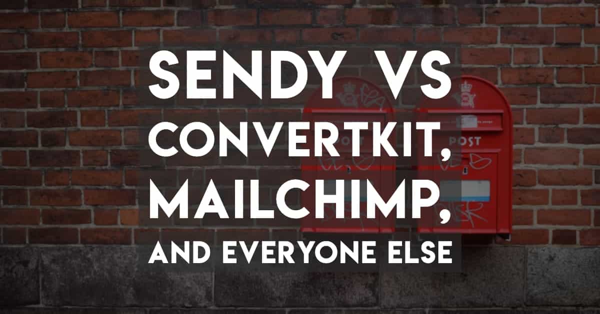 Sendy vs ConvertKit MailChimp and Constant Contact for ConvertKit and MailChimp (and others) vs Sendy