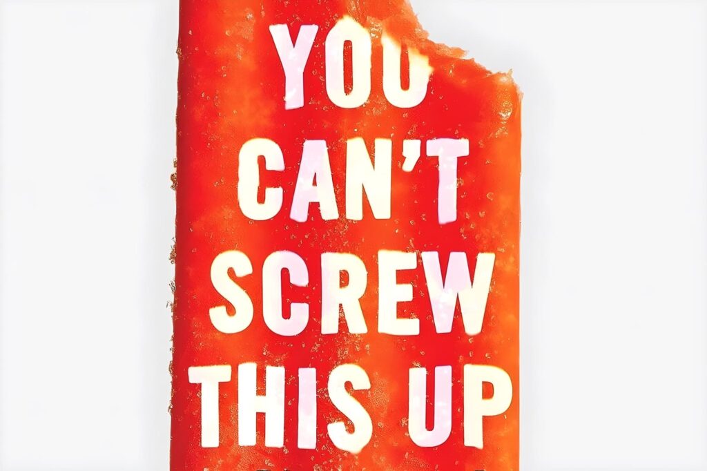 "You Can't Screw This Up" by Adam Bornstein review